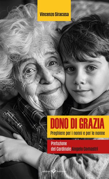 Dono di grazia. Preghiere per i nonni e per le nonne - Vincenzo Siracusa - Libro Dottrinari 2025 | Libraccio.it