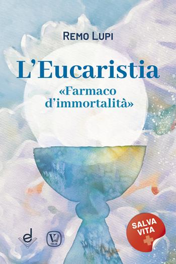 L'eucaristia. «Farmaco d'immortalità» - Remo Lupi - Libro Dottrinari 2025 | Libraccio.it