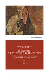 Il trauma: ripetizione o distruzione? Un confronto tra psicoanalisi, filosofia e neuroscienze