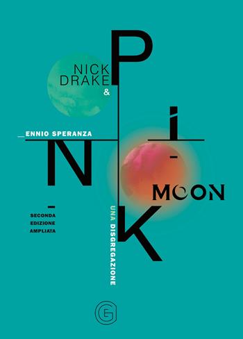 Nick Drake e Pink Moon. Una disgregazione. Ediz. ampliata - Ennio Speranza - Libro Galaad Edizioni 2026, Supernatural | Libraccio.it