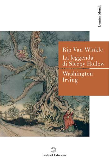 Rip Van Winkle-La leggenda di Sleepy Hollow - Washington Irving - Libro Galaad Edizioni 2026, Lumina mundi | Libraccio.it
