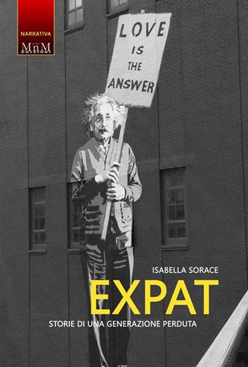 Expat. Storie di una generazione perduta - Isabella Sorace - Libro MnM & Amolà 2022 | Libraccio.it