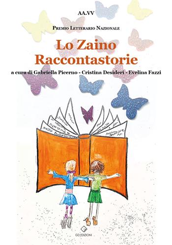 Lo zaino raccontastorie. Premio Letterario Nazionale. Ediz. a colori  - Libro GD Edizioni 2022 | Libraccio.it