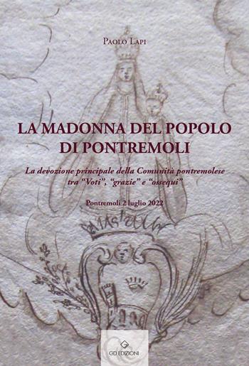 La Madonna del popolo di Pontremoli. La devozione principale della Comunità pontremolese tra «Voti», «grazie» e «ossequi» - Paolo Lapi - Libro GD Edizioni 2022 | Libraccio.it