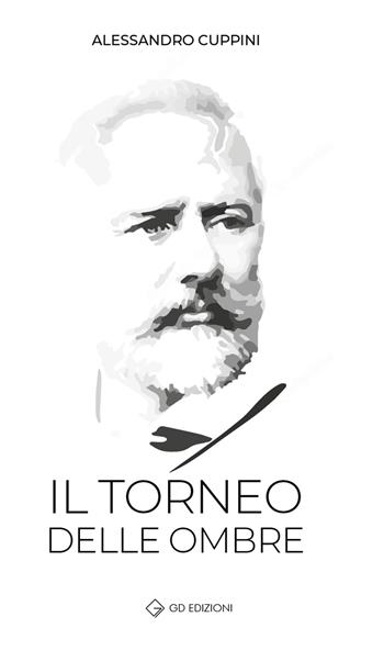 Il torneo delle ombre - Alessandro Cuppini - Libro GD Edizioni 2022 | Libraccio.it