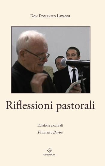 Riflessioni pastorali - Domenico Lavaggi - Libro GD Edizioni 2022 | Libraccio.it