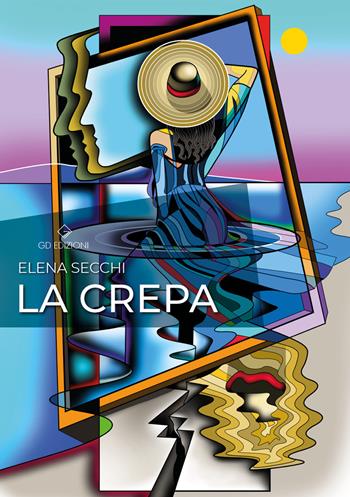 La crepa - Elena Secchi - Libro GD Edizioni 2023 | Libraccio.it