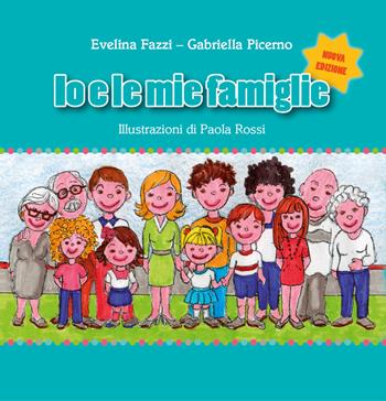 Io e le mie famiglie - Evelina Fazzi, Gabriella Picerno - Libro GD Edizioni 2023 | Libraccio.it