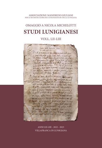 Studi lunigianesi 2022-2023. Vol. 52-53: Omaggio a Nicola Michelotti - Paolo Lapi, Giuseppe Benelli - Libro GD Edizioni 2023 | Libraccio.it