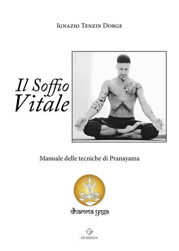 Il soffio vitale. Manuale delle tecniche di Pranayama - Ignazio Accardi - Libro GD Edizioni 2023 | Libraccio.it