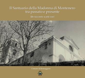 Il Santuario della Madonna di Montenero tra passato e presente. Un racconto a più voci - Gian Pietro Gasparini - Libro GD Edizioni 2023 | Libraccio.it