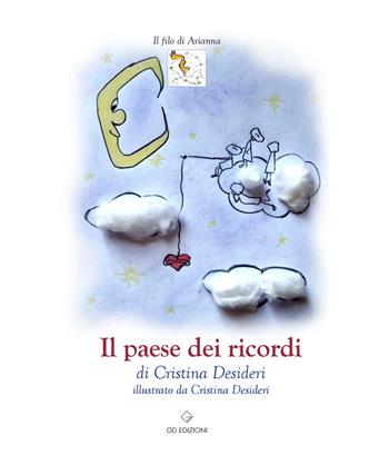 Il paese dei ricordi - Cristina Desideri, Gabriella Picerno - Libro GD Edizioni 2023 | Libraccio.it