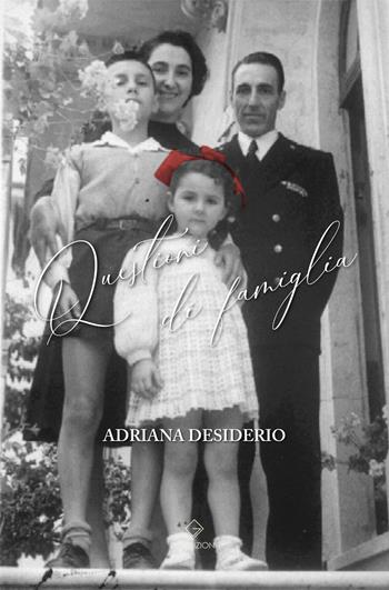 Questioni di famiglia - Adriana Desiderio - Libro GD Edizioni 2023 | Libraccio.it