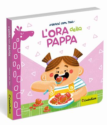 L'ora della pappa. Ediz. a colori  - Libro Ludattica 2025, Cresci con me! | Libraccio.it