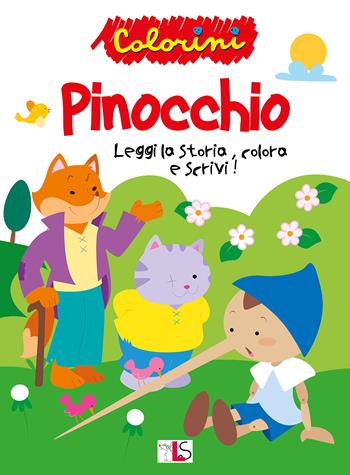Pinocchio. Leggi la storia, colora e scrivi! Ediz. illustrata  - Libro LS Editrice 2022, Colorini | Libraccio.it