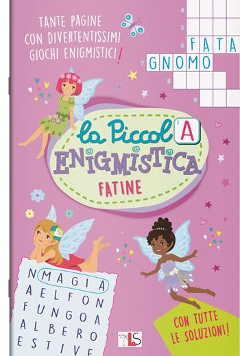 Fatine. La piccola enigmistica. Ediz. a colori  - Libro LS Editrice 2024, Mini albi enigmistica | Libraccio.it