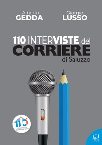 110 interviste del Corriere di Saluzzo - Alberto Gedda, Giorgio Lusso - Libro Fusta Editore 2023 | Libraccio.it