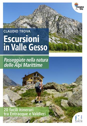 Escursioni in Valle Gesso - Claudio Trova - Libro Fusta 2023, I segnavie | Libraccio.it