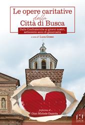 Le opere caritative della città di Busca. Dalle Confraternite ai giorni nostri, settecento anni di generosità
