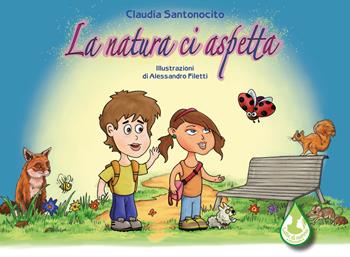 La natura ci aspetta - Claudia Santonocito - Libro Latte di nanna Edizioni 2022, Per sognare | Libraccio.it
