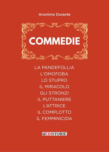 Commedie - Anonimo Durante - Libro EdiStorie 2021, Spettacolo | Libraccio.it