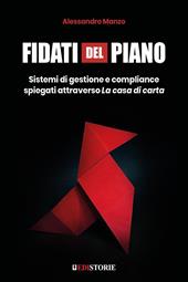 Fidati del piano. Sistemi di gestione e compliance spiegati attraverso La casa di carta