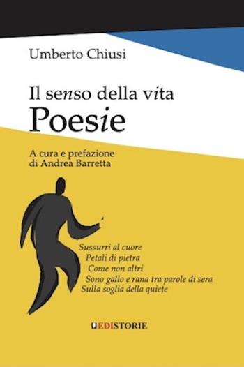 Il senso della vita - Umberto Chiusi - Libro EdiStorie 2023 | Libraccio.it