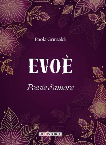 Evoè. Poesie d'amore - Paola Grimaldi - Libro EdiStorie 2023 | Libraccio.it