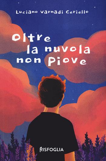 Oltre la nuvola non piove - Luciano Varnadi Ceriello - Libro Risfoglia Editore 2022 | Libraccio.it