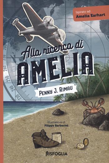 Alla ricerca di Amelia - Penny J. Rimau - Libro Risfoglia Editore 2022 | Libraccio.it
