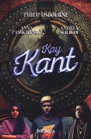 Kay Kant - Philip Osbourne - Libro Risfoglia Editore 2023, Giovani mondi | Libraccio.it
