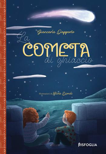 La cometa di ghiaccio - Giancarla Dapporto - Libro Risfoglia Editore 2023, Piccoli mondi | Libraccio.it