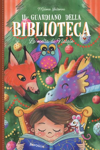 Il guardiano della biblioteca. La scelta di Natale - Milena Salterini - Libro Risfoglia Editore 2023, Piccoli mondi | Libraccio.it