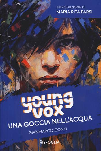Una goccia nell'acqua. Young vox - Gianmarco Conti - Libro Risfoglia Editore 2024 | Libraccio.it