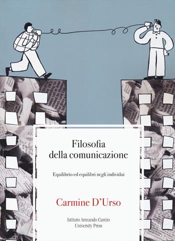 Filosofia della comunicazione. Equilibrio ed equilibri negli individui - Carmine D'Urso - Libro Risfoglia Editore 2024, Didattica e ricerca | Libraccio.it