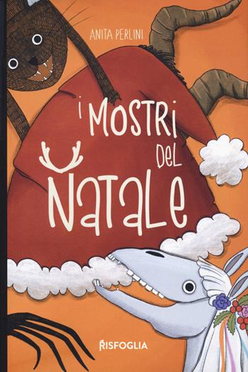 I mostri del Natale. Ediz. illustrata - Anita Perlini - Libro Risfoglia Editore 2024, Piccoli mondi | Libraccio.it