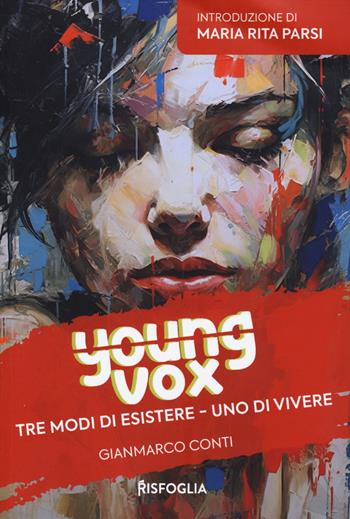 Tre modi di vivere, uno di esistere. Young vox. Vol. 4 - Gianmarco Conti - Libro Risfoglia Editore 2025 | Libraccio.it