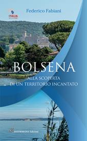 Bolsena. Alla scoperta di un territorio incantato. Con QR Code