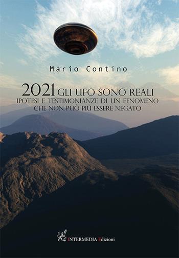 Gli ufo sono reali - Mario Contino - Libro Intermedia Edizioni 2022 | Libraccio.it