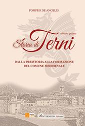 Storia di Terni. Vol. 1: Dalla preistoria alla formazione del comune medievale.