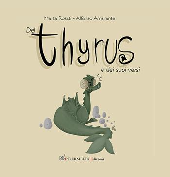 Del thyrus e dei suoi versi - Marta Rosati - Libro Intermedia Edizioni 2022 | Libraccio.it