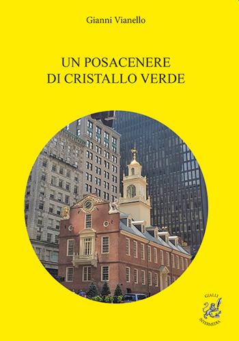 Un posacenere di cristallo verde - Gianni Vianello - Libro Intermedia Edizioni 2022 | Libraccio.it