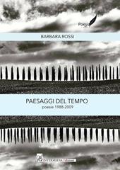 Paesaggi del tempo. Poesie 1988-2009