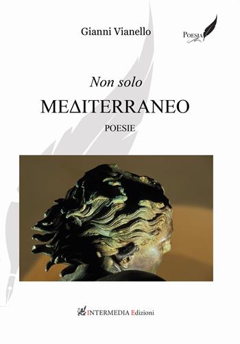 Non solo Mediterraneo - Gianni Vianello - Libro Intermedia Edizioni 2022 | Libraccio.it