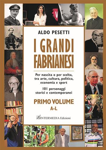 I grandi fabrianesi - Aldo Pesetti - Libro Intermedia Edizioni 2022 | Libraccio.it