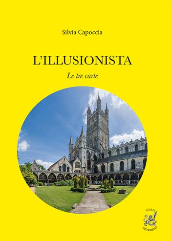 L'illusionista. Le tre carte - Silvia Capoccia - Libro Intermedia Edizioni 2022 | Libraccio.it