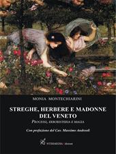 Streghe, herbere e madonne del Veneto. Processi, erboristeria e magia