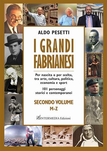 I grandi fabrianesi. Vol. 2: M-Z - Aldo Pesetti - Libro Intermedia Edizioni 2023 | Libraccio.it