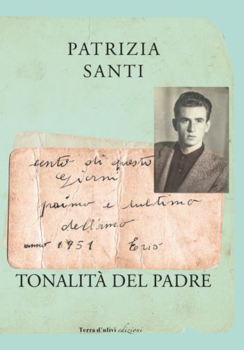 Le tonalità del padre - Patrizia Santi - Libro Terra d'Ulivi 2021, Libera | Libraccio.it