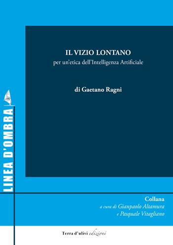 Il vizio lontano - Gaetano Ragni - Libro Terra d'Ulivi 2022, Linea d'ombra | Libraccio.it